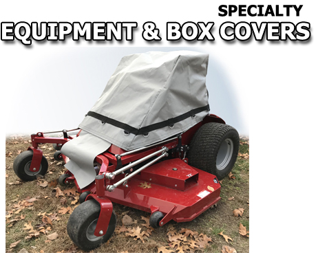 SPECIALTY EQUIPMENT COVERS & BOX TARPS